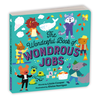 The Wonderful Book of Wondrous Jobs Board Book 0735370389 Book Cover