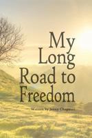My Long Road to Freedom 1480970301 Book Cover
