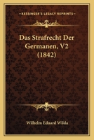 Das Strafrecht Der Germanen, V2 (1842) 1160450099 Book Cover