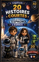 20 histoires courtes pour apprendre l'espagnol: L'espace (LingoFacile - Espagnol Enfants) (French Edition) B0HD7TR7D9 Book Cover
