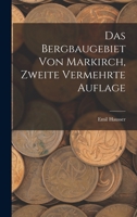 Das Bergbaugebiet Von Markirch, Zweite Vermehrte Auflage 1017961107 Book Cover