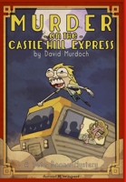 Murder on the Castle Hill Express 1300349980 Book Cover