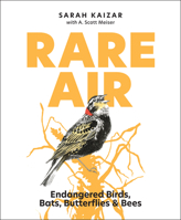 Rare Air: Endangered Birds, Bats, Butterflies, & Bees 1680515519 Book Cover