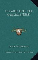 Le Cause Dell' Era Glaciale (1895) 1167577175 Book Cover