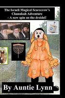 The Israeli Magical Scarecrow's Chanukah Adventure: A New Spin On The Dreidel 1440443408 Book Cover