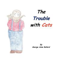 The Trouble with Cats 0985531215 Book Cover