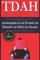 TDAH - Autobiograf�a de un Portador del Trastorno por D�ficit de Atenci�n / Hiperactividad 1796818593 Book Cover