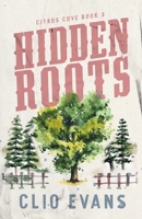Hidden Roots: A High Heat Small Town Romance Suspense (Citrus Cove) B0F18DNBQ6 Book Cover