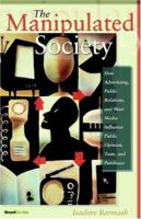 The Manipulated Society the Manipulated Society 1587982277 Book Cover