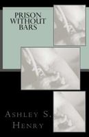 Prison Without Bars 1481156543 Book Cover