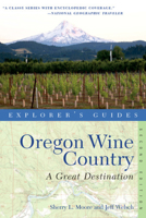 Explorer's Guide Oregon Wine Country: A Great Destination (Explorer's Great Destinations) 1581571712 Book Cover