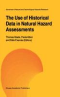 The Use of Historical Data in Natural Hazard Assessments 0792371542 Book Cover
