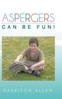 Aspergers Can Be Fun! 1482893738 Book Cover