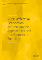 Rural Affective Economies: An Ethnographic Approach to Local Development in Rural Italy 3031708253 Book Cover