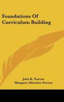 Foundations Of Curriculum Building 0548391505 Book Cover