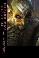The Goblin Cage-Book One 1530469538 Book Cover