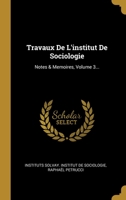 Travaux De L'institut De Sociologie: Notes & Memoires, Volume 3... 1278579842 Book Cover