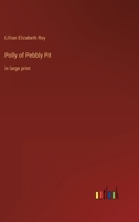 Polly of Pebbly Pit: in large print 3368347896 Book Cover