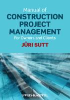 Manual of Construction Project Management: For Owners and Clients 047065824X Book Cover