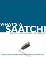 WHAT'S A SAATCHI...? (Graphis) 1932026029 Book Cover