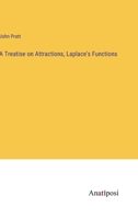 A Treatise on Attractions, Laplace's Functions 3382101556 Book Cover