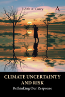 Climate Uncertainty and Risk: Rethinking Our Response 1839989254 Book Cover