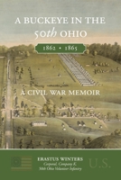 A Buckeye in the 50th Ohio 1862-1865 0990535150 Book Cover