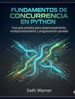 Fundamentos de concurrencia en Python (Spanish Edition) B0GJMQC2JZ Book Cover