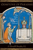 Gemstone of Paradise: The Holy Grail in Wolfram's Parzival 0199747598 Book Cover