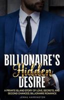 The Billionaire’s Hidden Desire: A Private Island Story of Love, Secrets, and Second Chances. Billionaire Romance B0G3VDNV2T Book Cover
