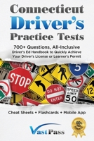 Connecticut Driver's Practice Tests: 700+ Questions, All-Inclusive Driver's Ed Handbook to Quickly achieve your Driver's License or Learner's Permit 1955645280 Book Cover