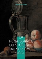La Renaissance du stoïcisme au seizième siècle: Le renouveau d'une sagesse antique à l'aube de l'humanisme européen (French Edition) 2322561363 Book Cover