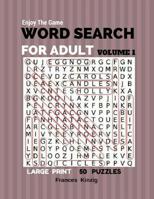 Enjoy The Game Word Search For Adult Volume 1 Large Print 50 Puzzles: Word Search For Adult Volume 1 Puzzles Books 1547146087 Book Cover