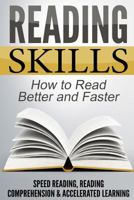 Reading Skills: How to Read Better and Faster - Speed Reading, Reading Comprehension & Accelerated Learning 1515095290 Book Cover