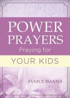 Power Prayers: Praying for Your Kids 1630587176 Book Cover