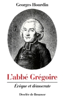 L'abbé Grégoire, évêque et démocrate 2220031004 Book Cover