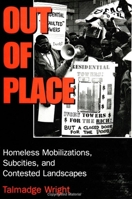 Out of Place: Homeless Mobilizations, Subcities, and Contested Landscapes 0791433706 Book Cover