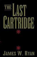 The Last Cartridge 0738823554 Book Cover