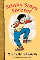 Stinky Stern Forever: A Jackson Friends Book (Jackson Friends) 0152061010 Book Cover