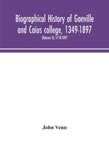 Biographical history of Gonville and Caius college, 1349-1897; containing a list of all known members of the college from the foundation to the ... with biographical notes (Volume II) 1718-1897 935404851X Book Cover