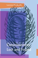 Consciousness Lost and Found: A Neuropsychological Exploration 0198524587 Book Cover