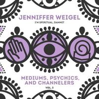 Mediums, Psychics, and Channelers, Vol. 3 1982574089 Book Cover