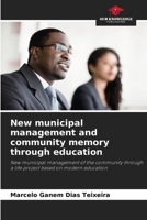 New municipal management and community memory through education: New municipal management of the community through a life project based on modern education B0CHL94T2L Book Cover