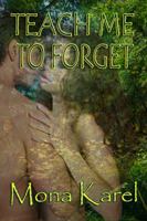 Teach Me to Forget 1937329453 Book Cover