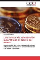Los Costos de Reinsercion Laboral Tras El Cierre de Minas 3847369547 Book Cover