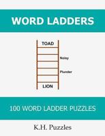 Word Ladders: 100 Word Ladder Puzzles 1986813029 Book Cover