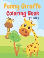 Funny Giraffe Coloring Book for Kids: Fun and enjoy with Giraffe coloring pages, Beautiful cartoon pictures for coloring, and unique. Size 8.5x 11 ... and swap blank page for writing or drawing B08ZW316HV Book Cover