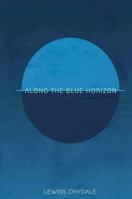Along the Blue Horizon 132690860X Book Cover