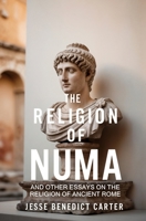 The Religion of Numa: And Other Essays on the Religion of Ancient Rome 1397668741 Book Cover
