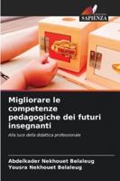 Migliorare le competenze pedagogiche dei futuri insegnanti: Alla luce della didattica professionale (Italian Edition) 6203897558 Book Cover